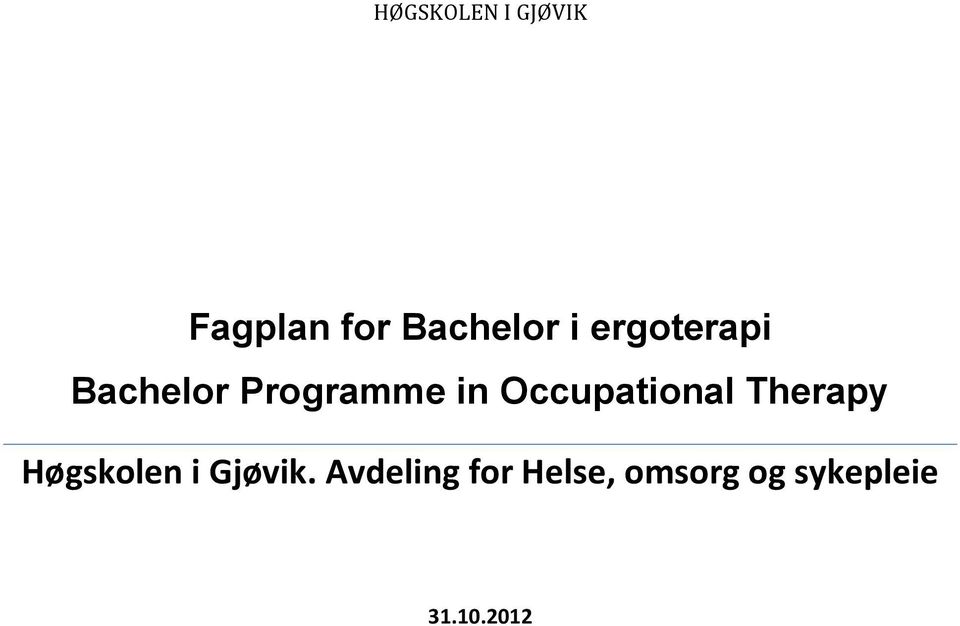 Occupational Therapy Høgskolen i Gjøvik.