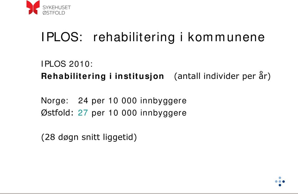 per år) Norge: 24 per 10 000 innbyggere