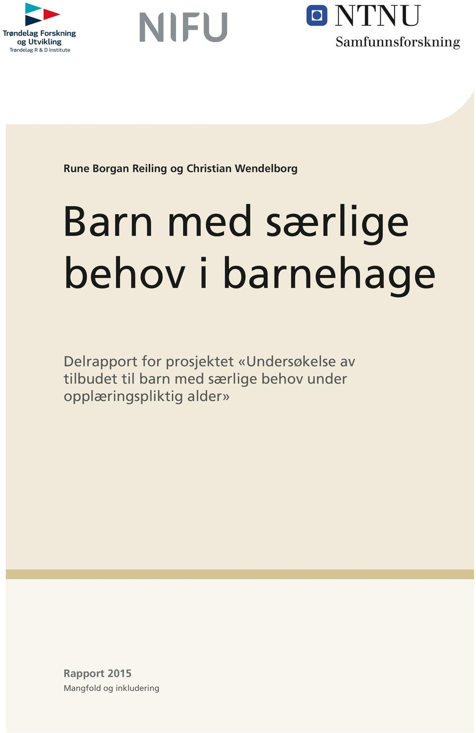 no Barn med særlige behov i barnehage Delrapport for prosjektet «Undersøkelse av tilbudet til barn med særlige