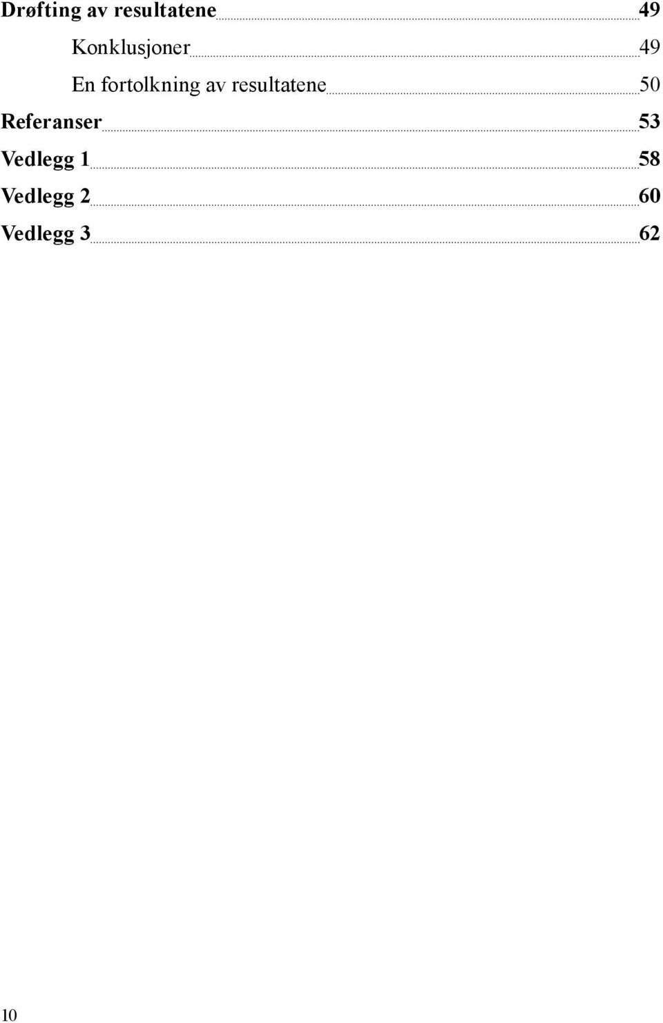 av resultatene 50 Referanser 53