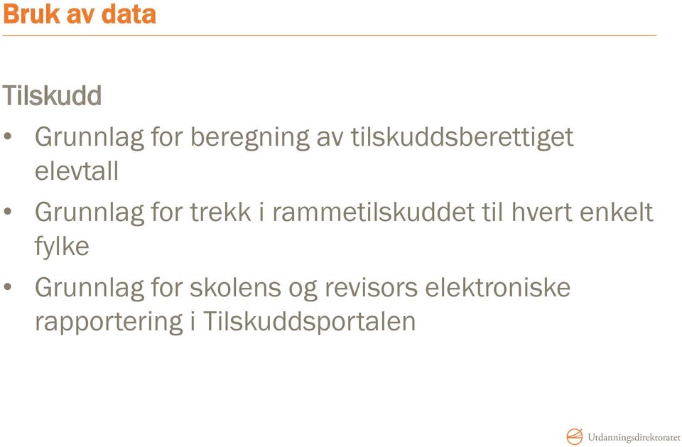 rammetilskuddet til hvert enkelt fylke Grunnlag for