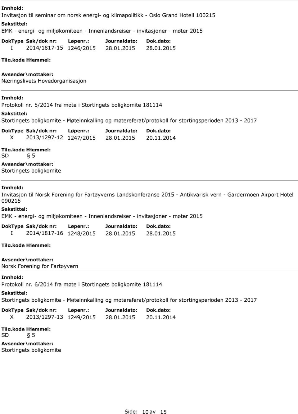 kode SD 2013/1297-12 1247/2015 Hjemmel: 5 Stortingets boligkomite 20.11.