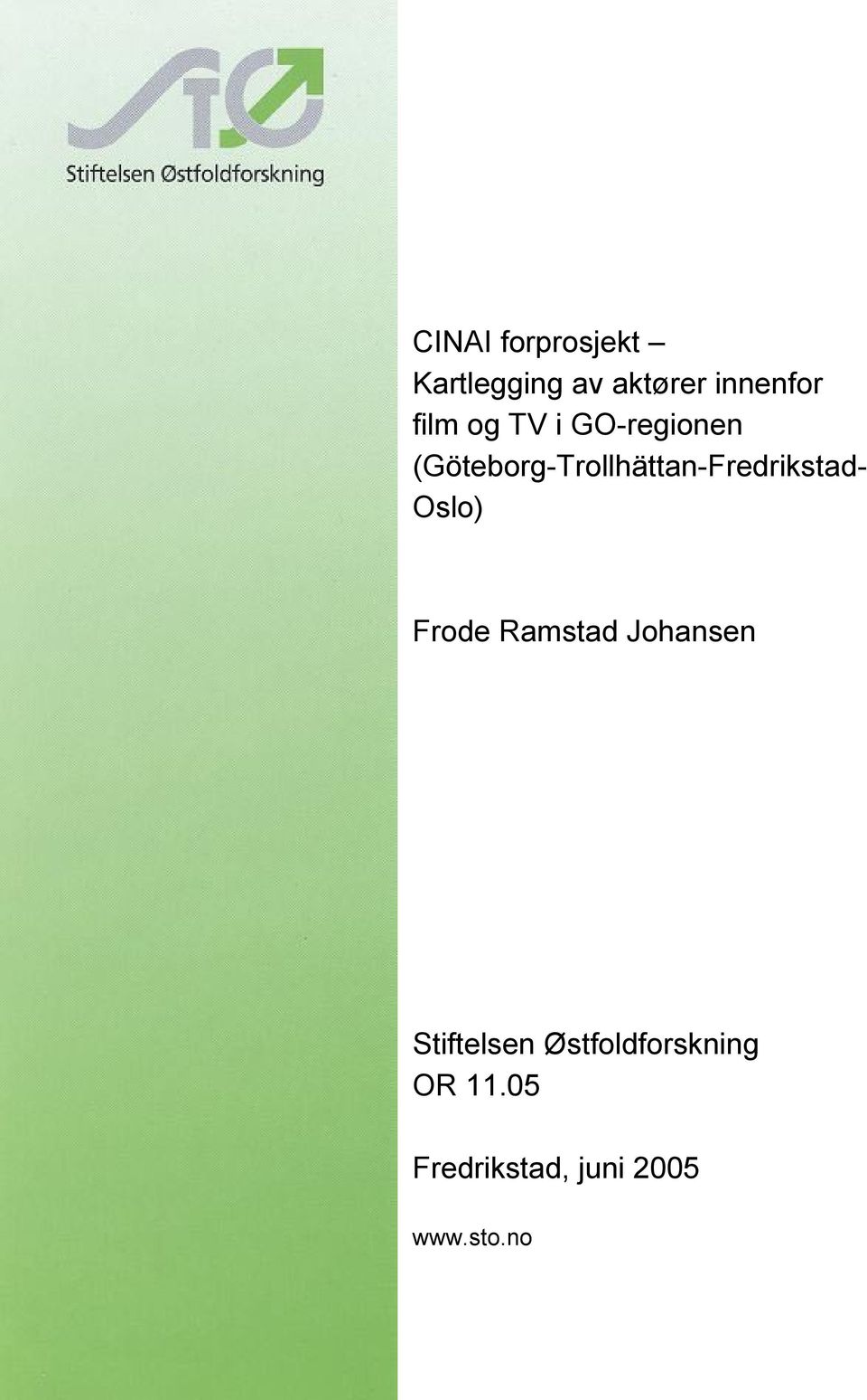 (Göteborg-Trollhättan-Fredrikstad- Oslo) Frode