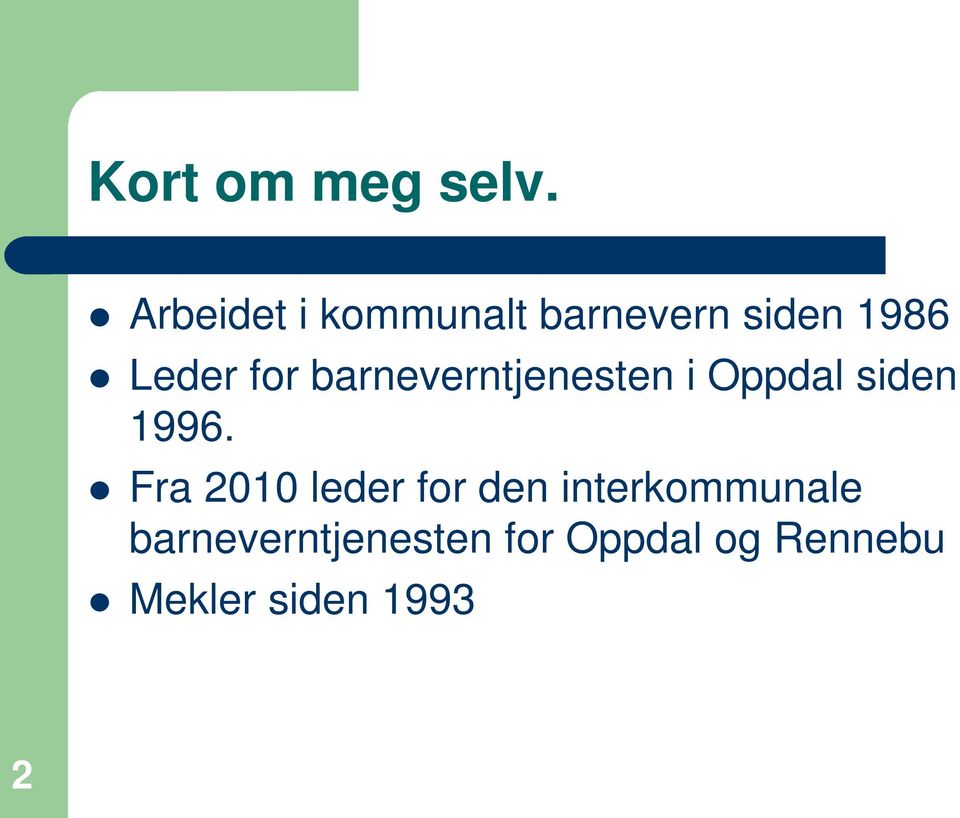 barneverntjenesten i Oppdal siden 1996.