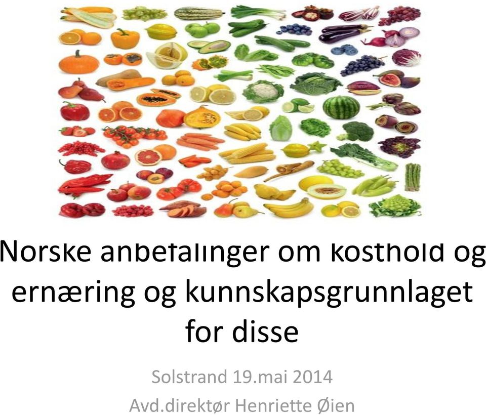 kunnskapsgrunnlaget for disse