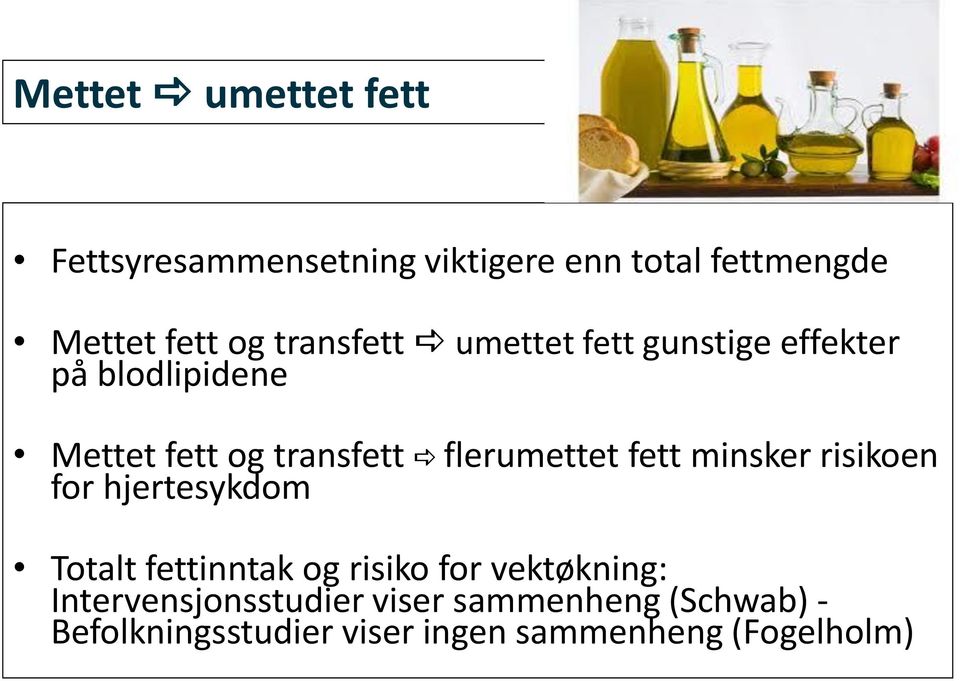 flerumettet fett minsker risikoen for hjertesykdom Totalt fettinntak og risiko for