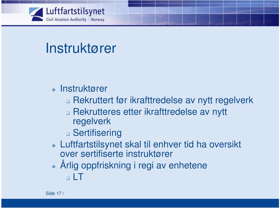 Sertifisering Luftfartstilsynet skal til enhver tid ha oversikt