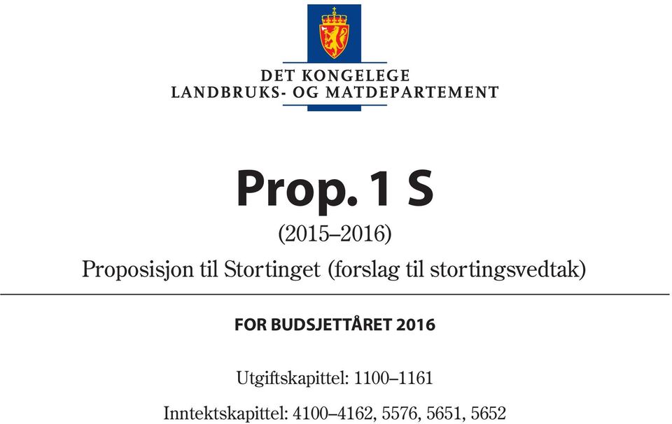 FOR BUDSJETTÅRET 2016 Utgiftskapittel: 1100