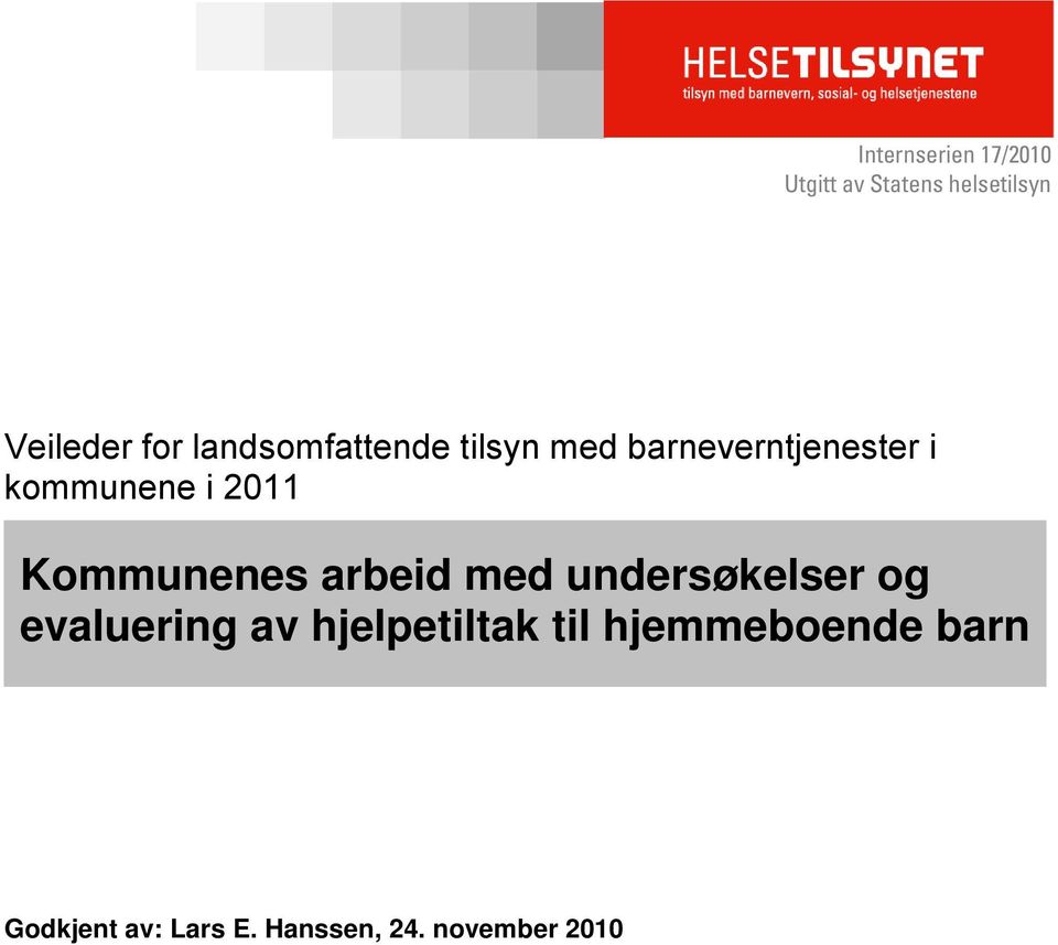 Kommunenes arbeid med undersøkelser og evaluering av hjelpetiltak