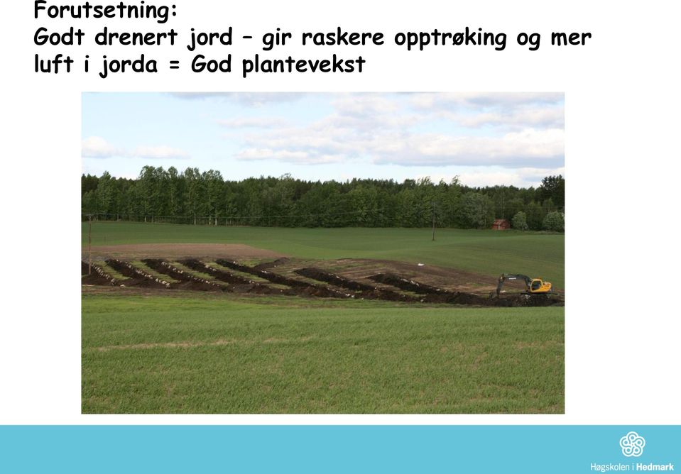 raskere opptrøking og