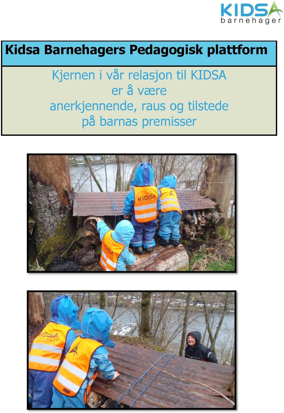 til KIDSA er å være