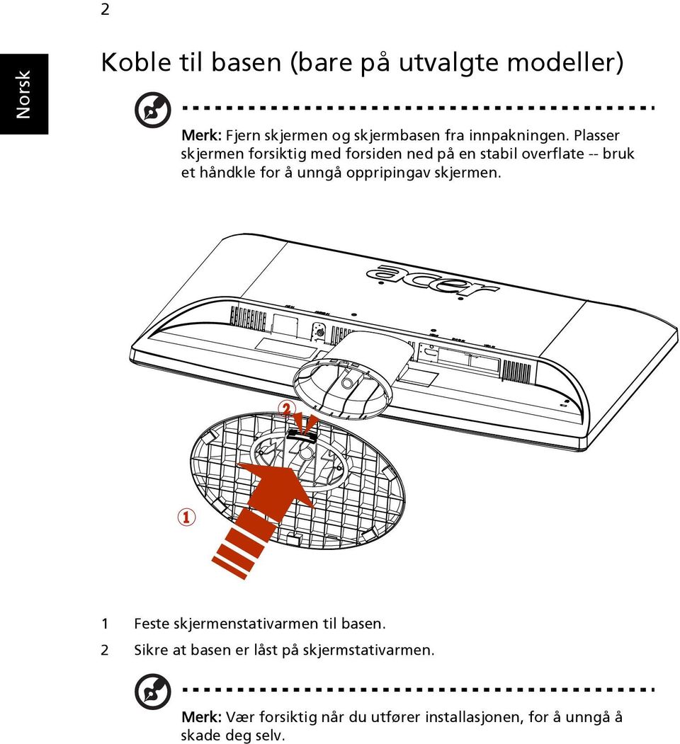 Plasser skjermen forsiktig med forsiden ned på en stabil overflate -- bruk et håndkle for å unngå