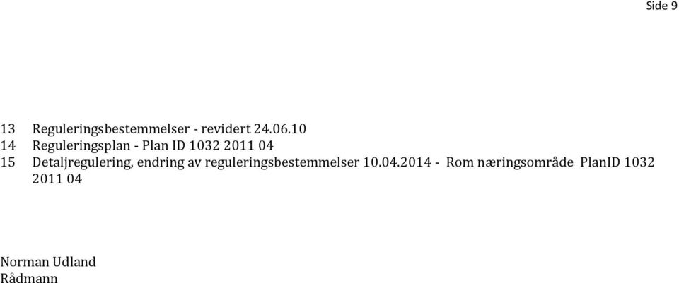 Detaljregulering, endring av reguleringsbestemmelser 10.