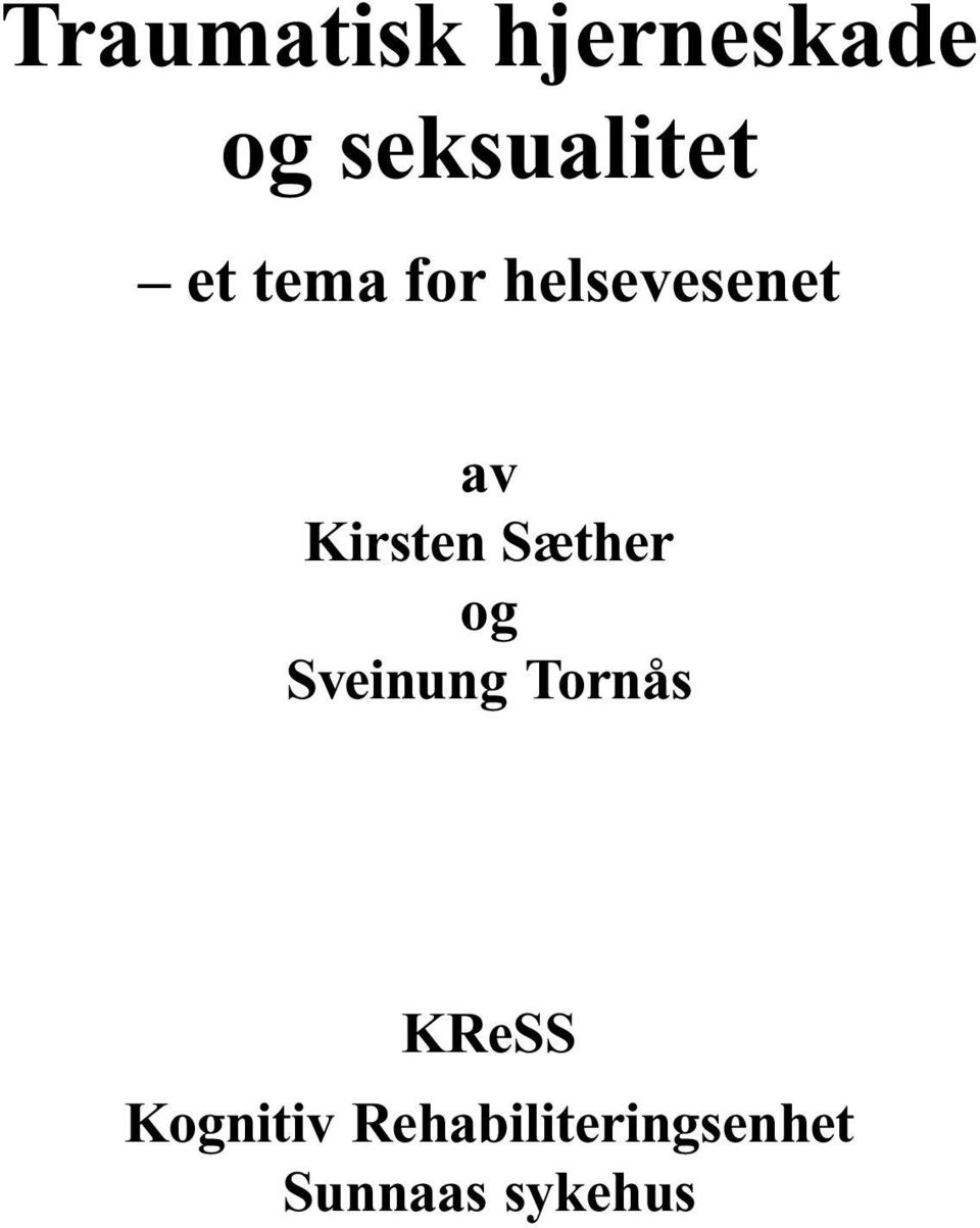 Sæther og Sveinung Tornås KReSS