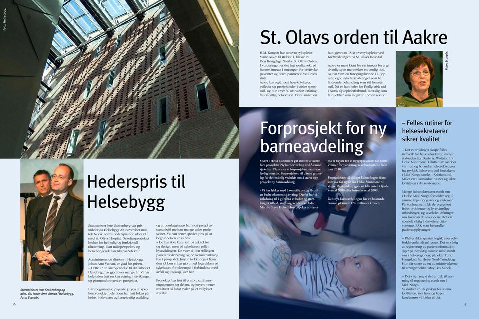 Aakre har også vært høyskolelærer, veileder og prosjektleder i etiske spørsmål, og hun over 30 års variert erfaring fra offentlig helsevesen.