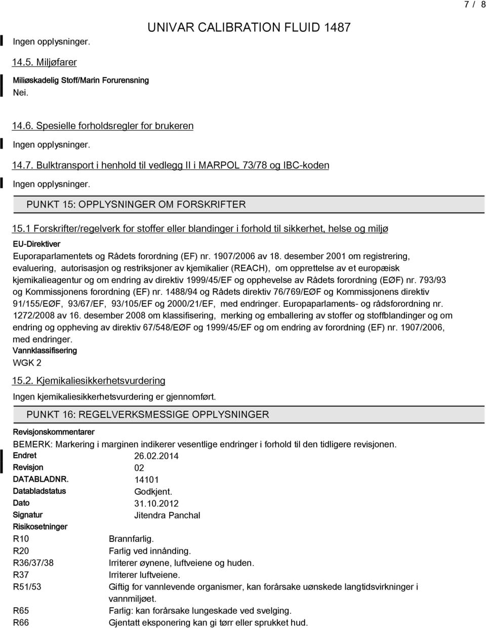 desember 2001 om registrering, evaluering, autorisasjon og restriksjoner av kjemikalier (REACH), om opprettelse av et europæisk kjemikalieagentur og om endring av direktiv 1999/45/EF og opphevelse av