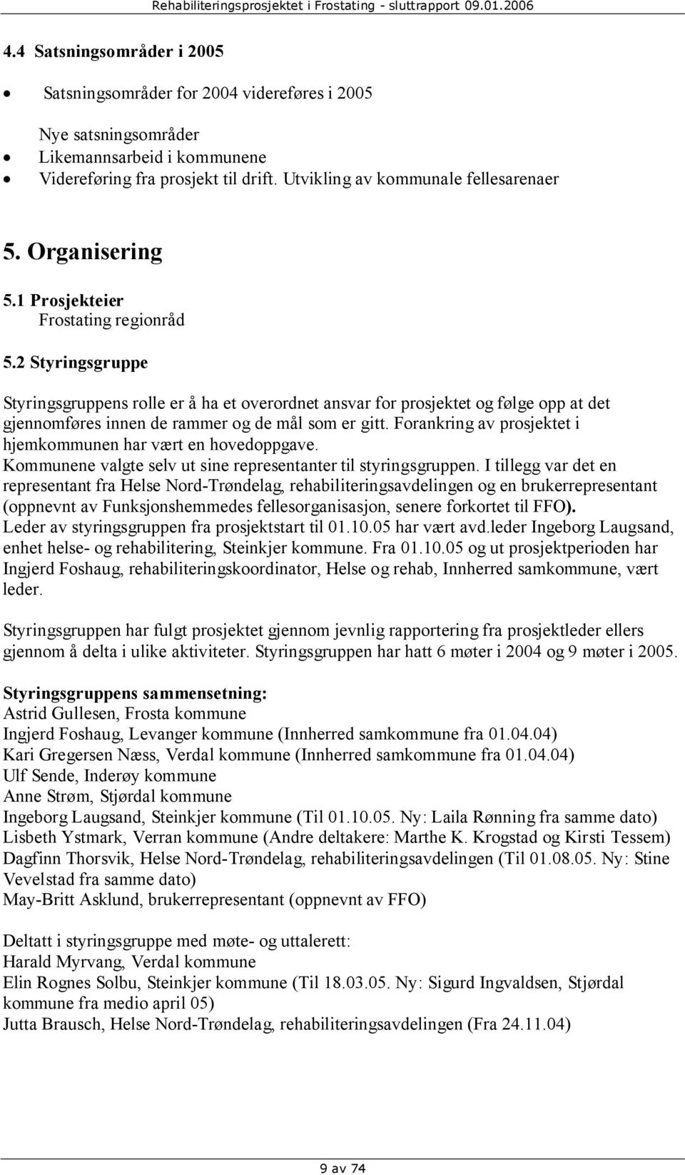 Organisering 5.1 Prosjekteier Frostating regionråd 5.