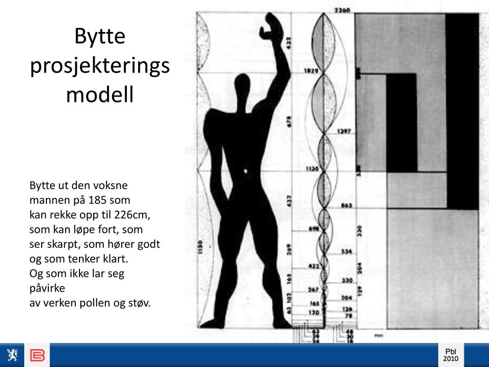 løpe fort, som ser skarpt, som hører godt og som