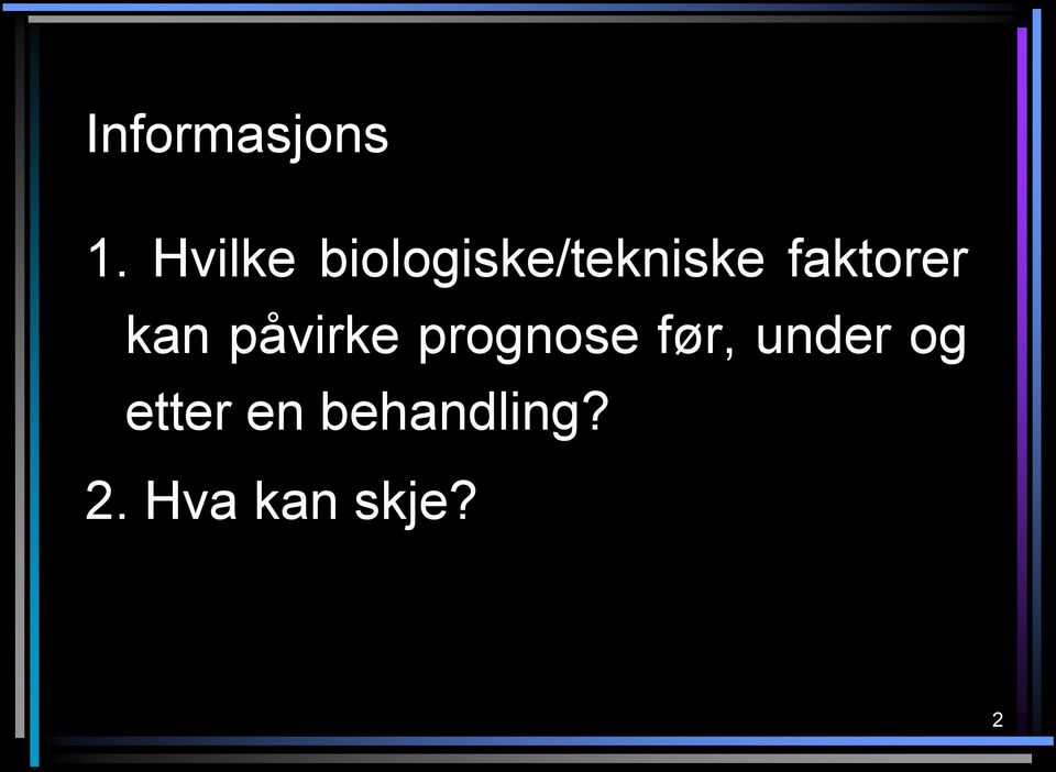 faktorer kan påvirke prognose