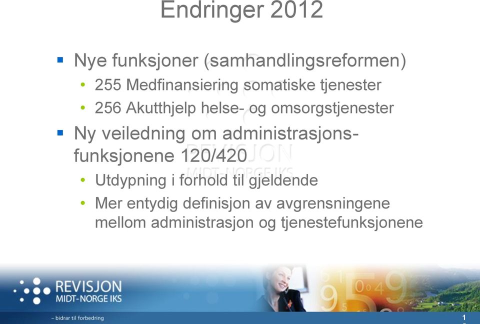 om administrasjonsfunksjonene 120/420 Utdypning i forhold til gjeldende Mer