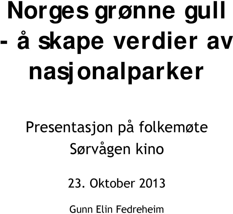 Presentasjon på folkemøte