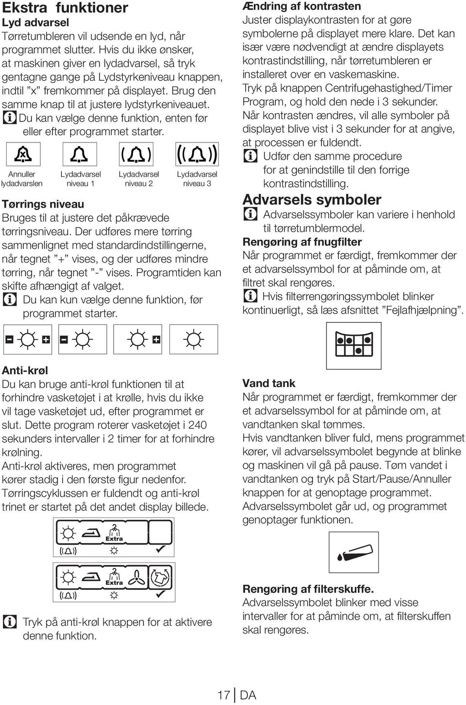 Du kan vælge denne funktion, enten før eller efter programmet starter.