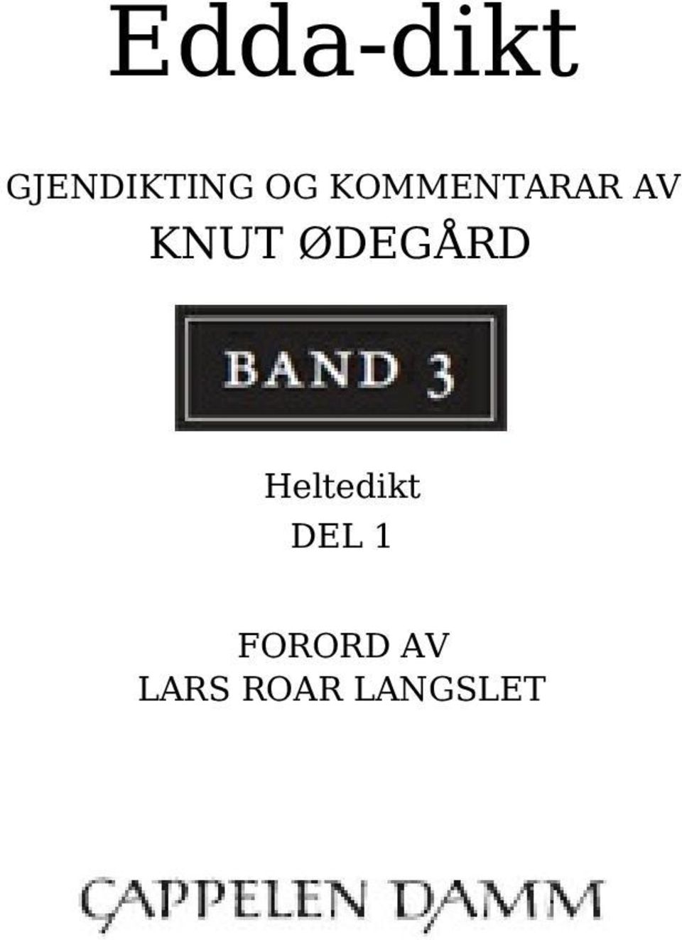 ØDEGÅRD Heltedikt DEL 1