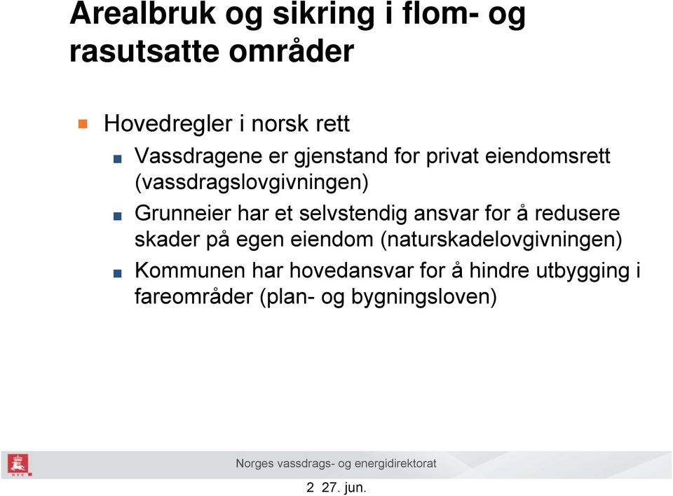 et selvstendig ansvar for å redusere skader på egen eiendom (naturskadelovgivningen)