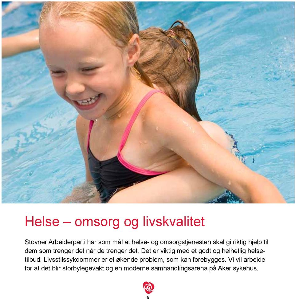 Det er viktig med et godt og helhetlig helsetilbud.