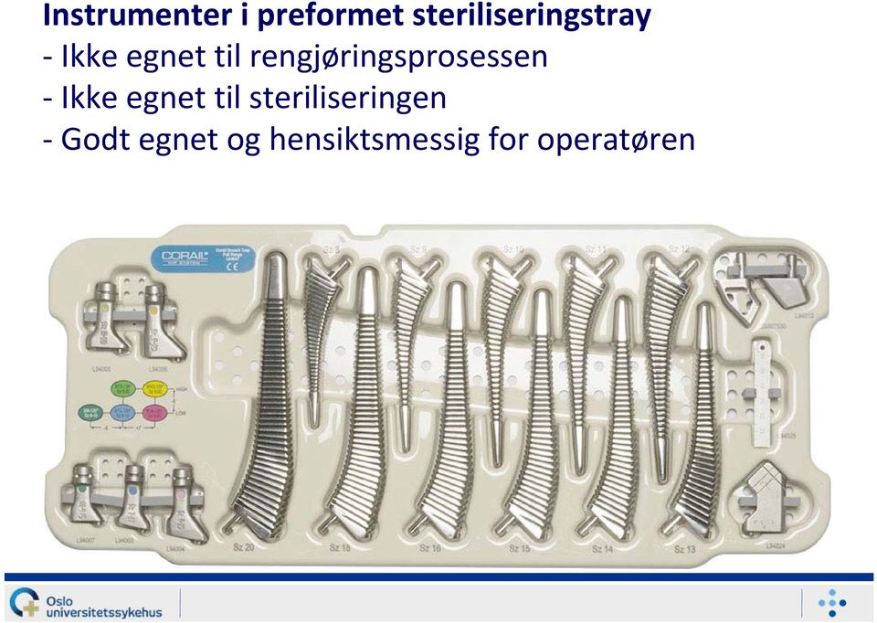 rengjøringsprosessen Ikke egnet til