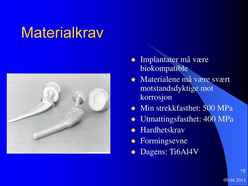 korrosjon Min strekkfasthet: 500 MPa