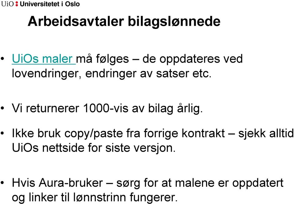 Ikke bruk copy/paste fra forrige kontrakt sjekk alltid UiOs nettside for siste