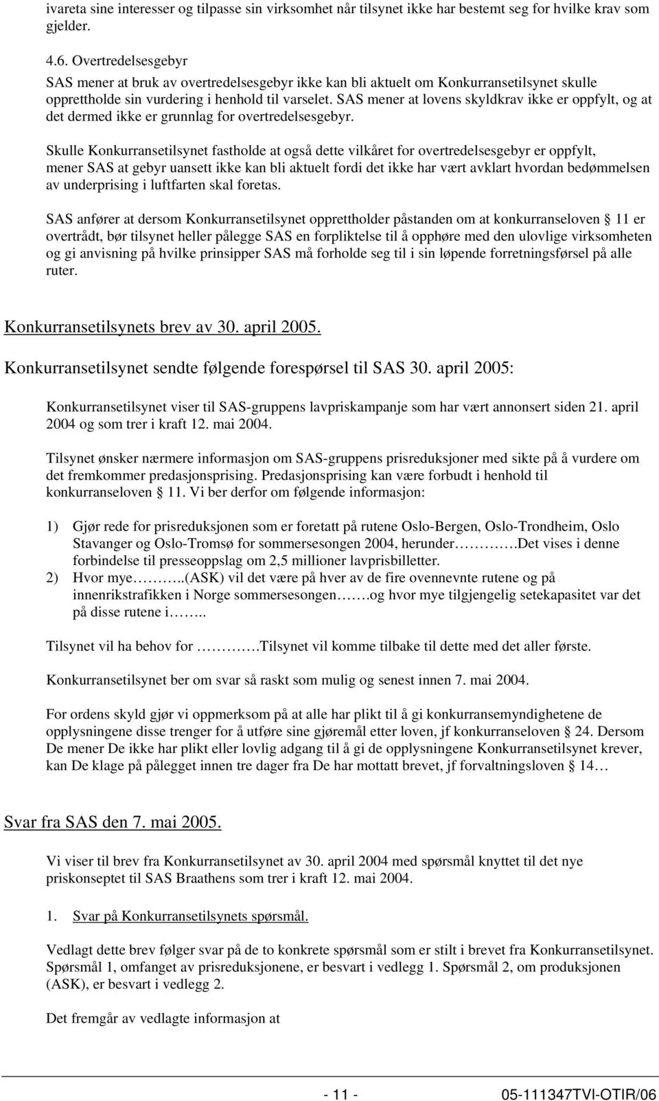 SAS mener at lovens skyldkrav ikke er oppfylt, og at det dermed ikke er grunnlag for overtredelsesgebyr.