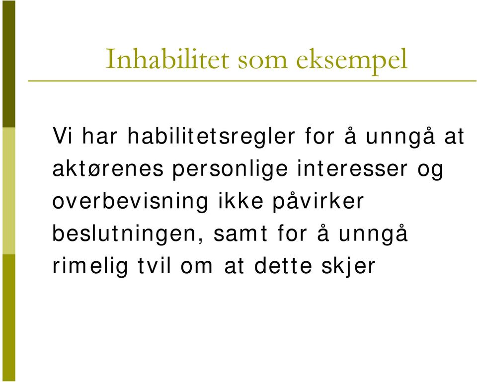 personlige interesser og overbevisning ikke