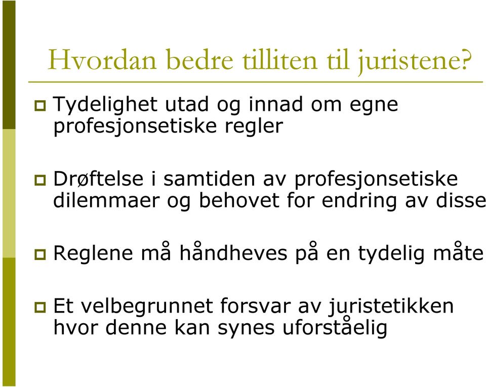 samtiden av profesjonsetiske dilemmaer og behovet for endring av disse