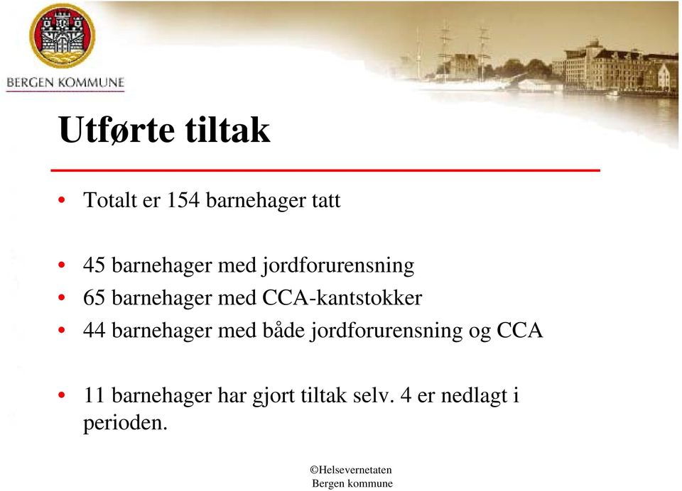 CCA-kantstokker 44 barnehager med både jordforurensning