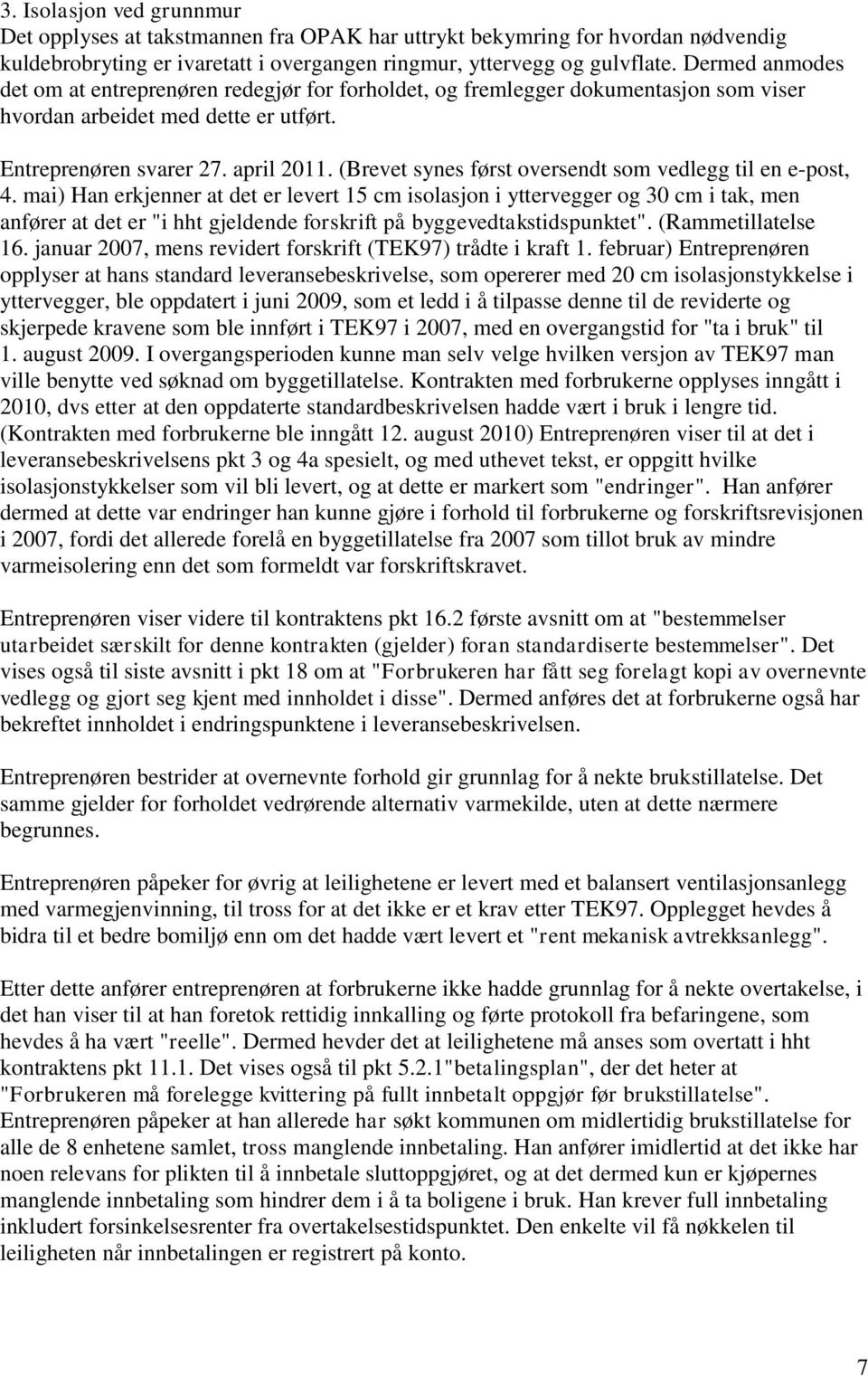 (Brevet synes først oversendt som vedlegg til en e-post, 4.