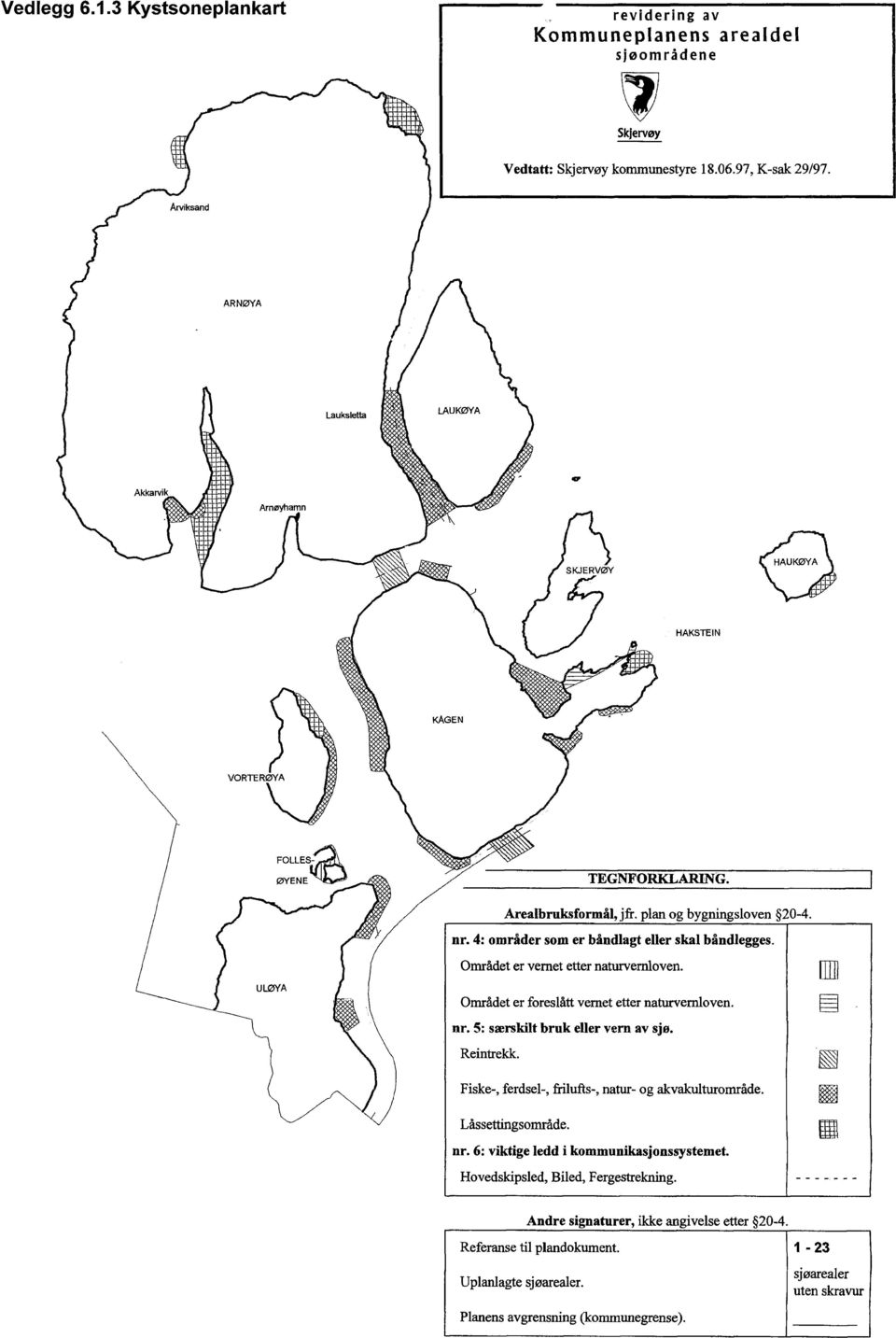 ULØYA Området er foreslått vernet etter naturvernloven. nr. 5: særskilt bruk eller vern av sjø. Reintrekk. Fiske-, ferdsel-, frilufts-, natur- og akvakulturområde. Låssettingsområde. nr. 6: viktige ledd i kommunikasjonssystemet.