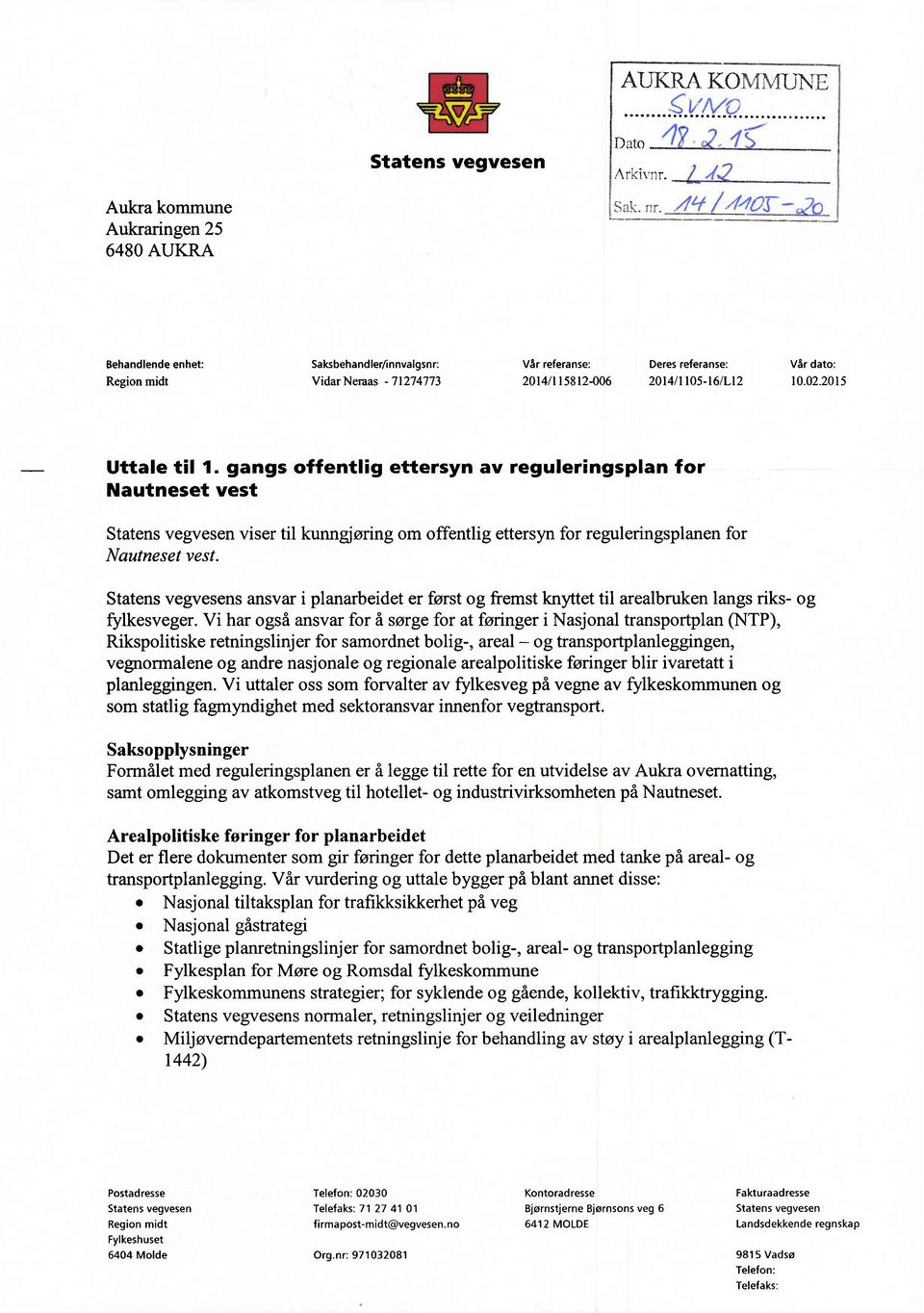 gangs offentlig ettersyn av reguleringsplan for Nautneset vest Statens vegvesen Viser til kunngjøring om offentlig ettersyn for reguleringsplanen for Nautneset vest.