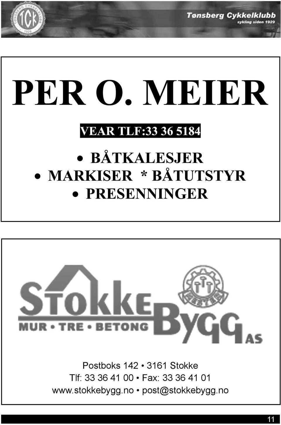 36 41 01 www.stokkebygg.