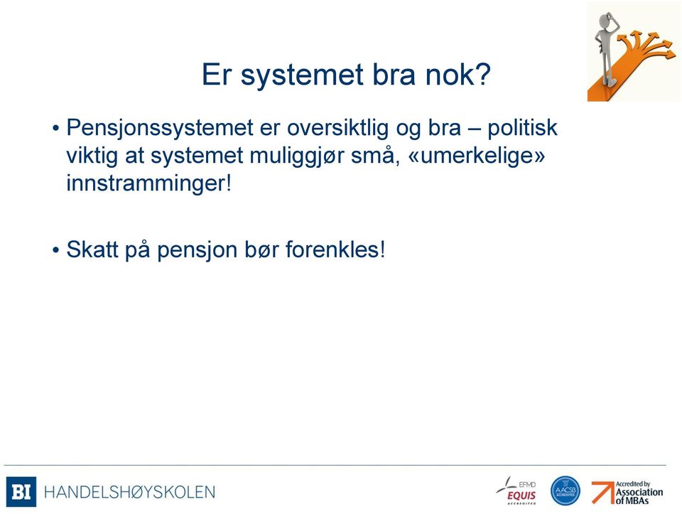 politisk viktig at systemet muliggjør