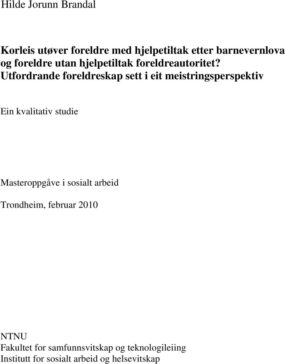 Utfordrande foreldreskap sett i eit meistringsperspektiv Ein kvalitativ studie