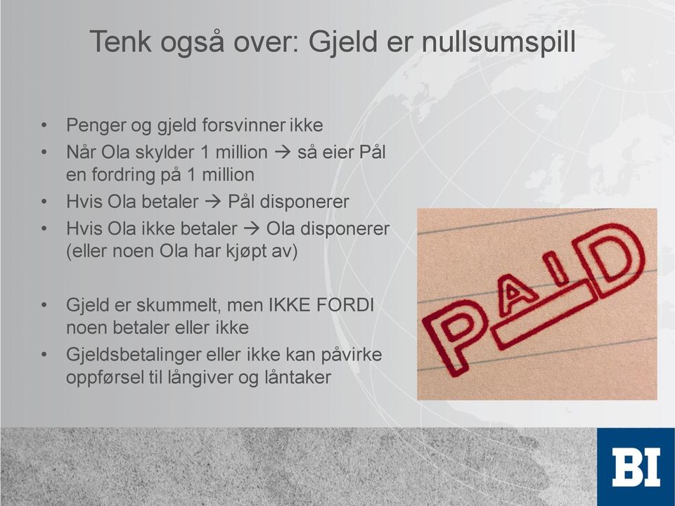 betaler Ola disponerer (eller noen Ola har kjøpt av) Gjeld er skummelt, men IKKE FORDI