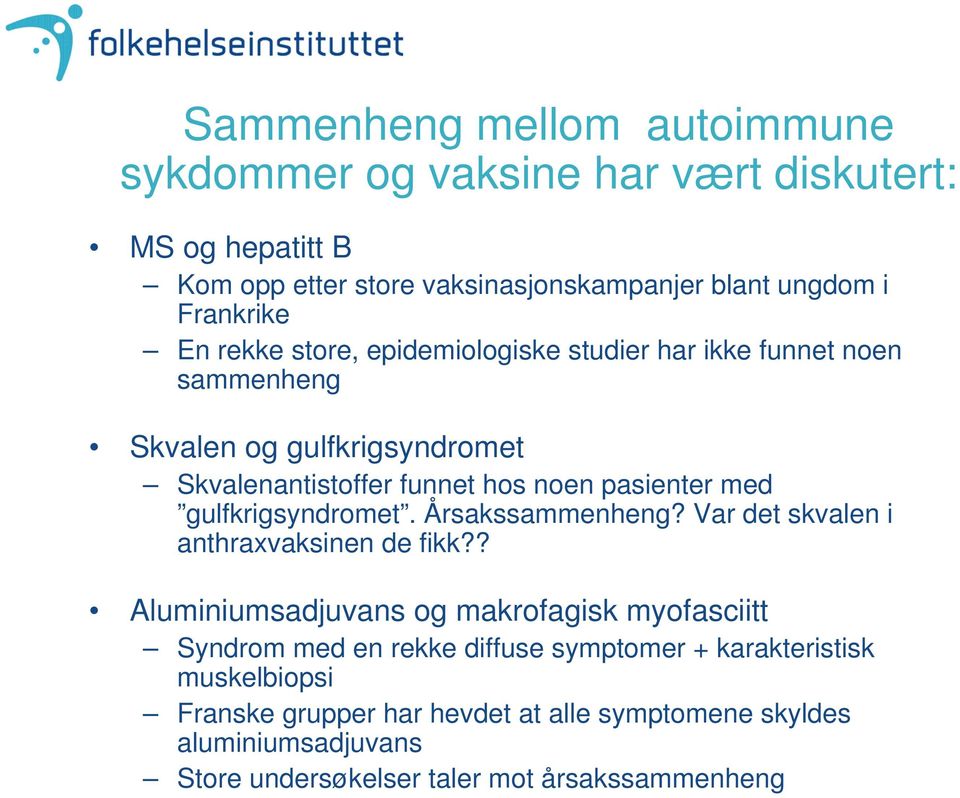 gulfkrigsyndromet. Årsakssammenheng? Var det skvalen i anthraxvaksinen de fikk?