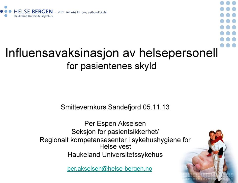 13 Per Espen Akselsen Seksjon for pasientsikkerhet/ Regionalt