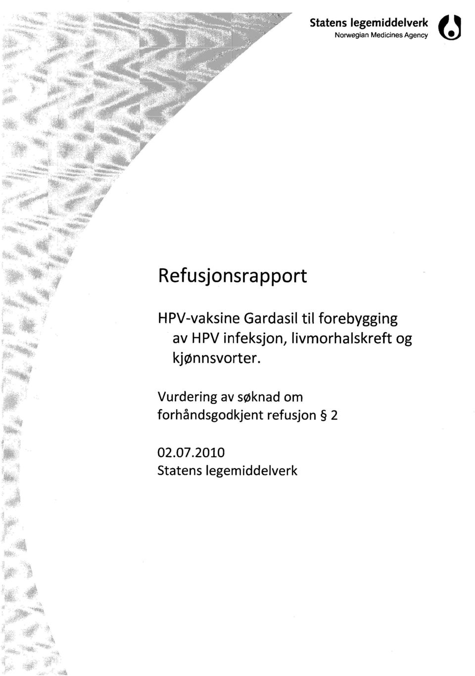 HPV infeksjon, livmorhalskreft og kjønnsvorter.