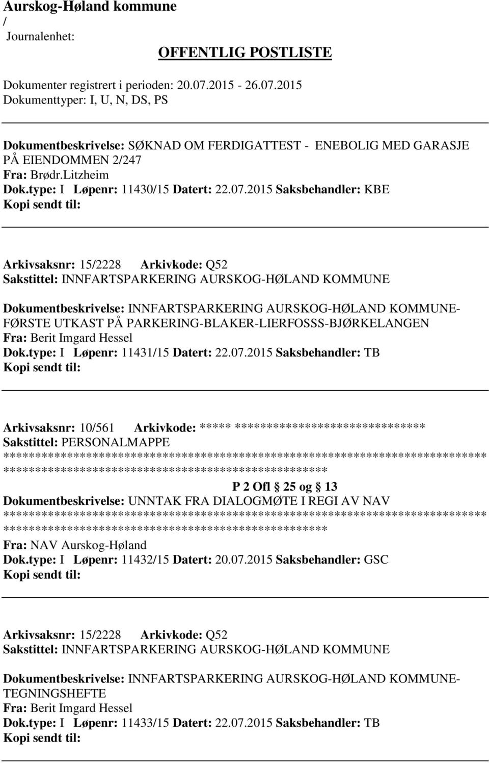 PARKERING-BLAKER-LIERFOSSS-BJØRKELANGEN Fra: Berit Imgard Hessel Dok.type: I Løpenr: 1143115 Datert: 22.07.