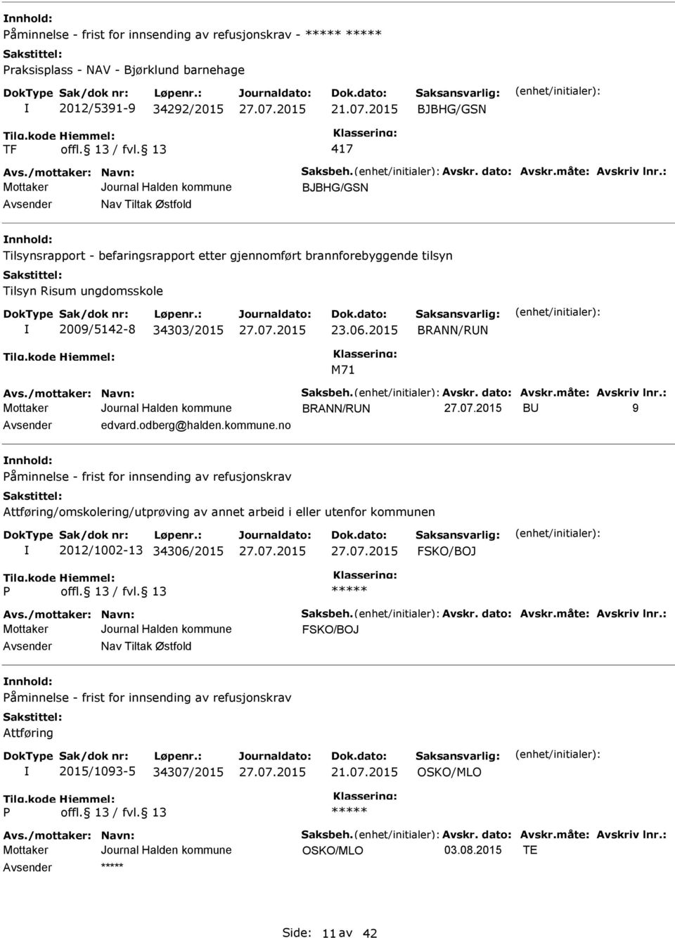 34303/2015 23.06.2015 M71 BU 9 Avsender edvard.odberg@halden.kommune.