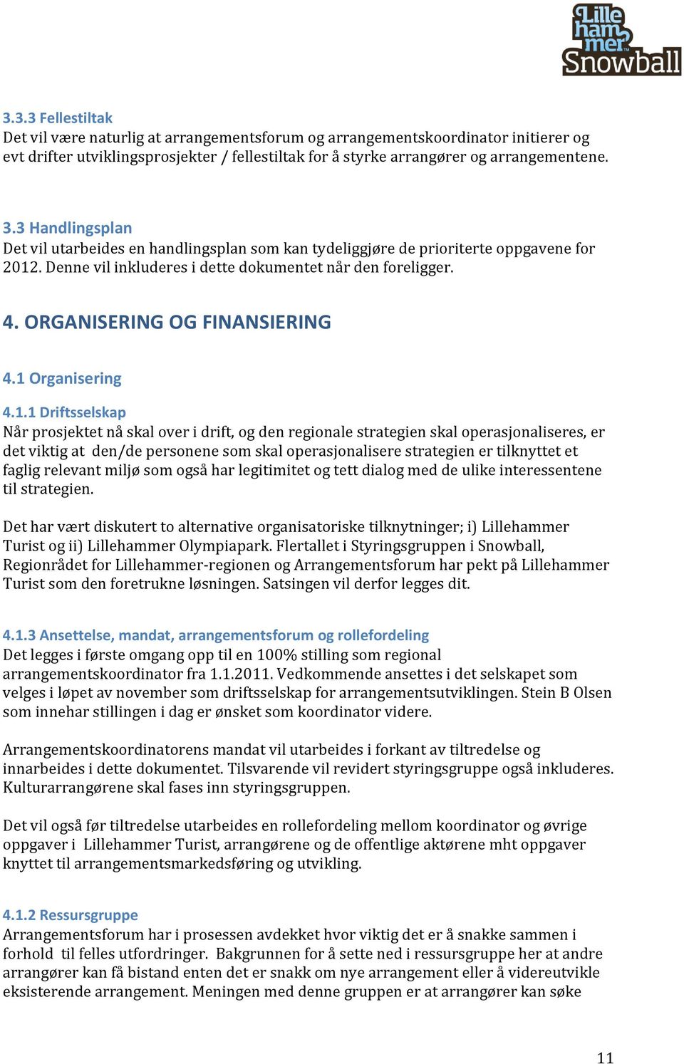 ORGANISERING OG FINANSIERING 4.1 