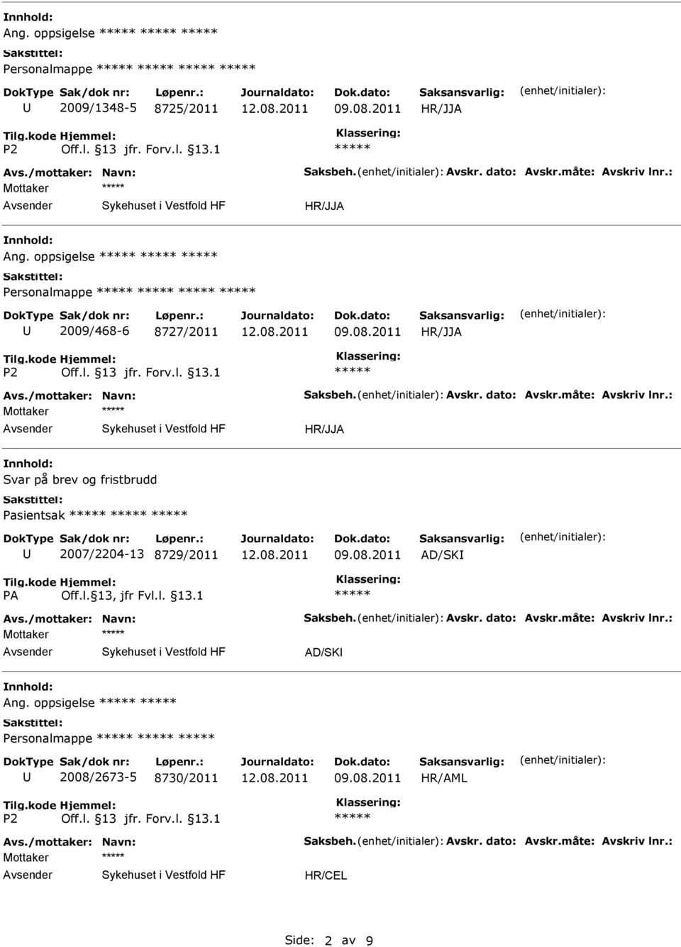 fristbrudd Pasientsak 2007/2204-13 8729/2011 AD/SK Mottaker AD/SK Ang.